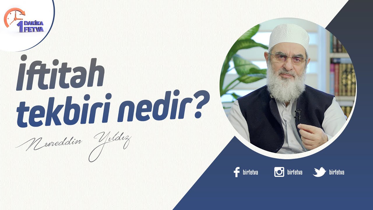 İftitah tekbiri nedir? | [Birfetva-Nureddin Yıldız]