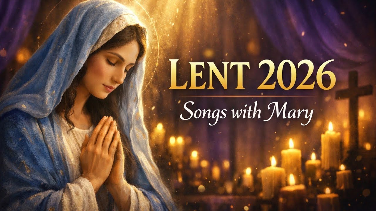 Lenten Songs of Faith – Worship with Mary for a Peaceful Heart