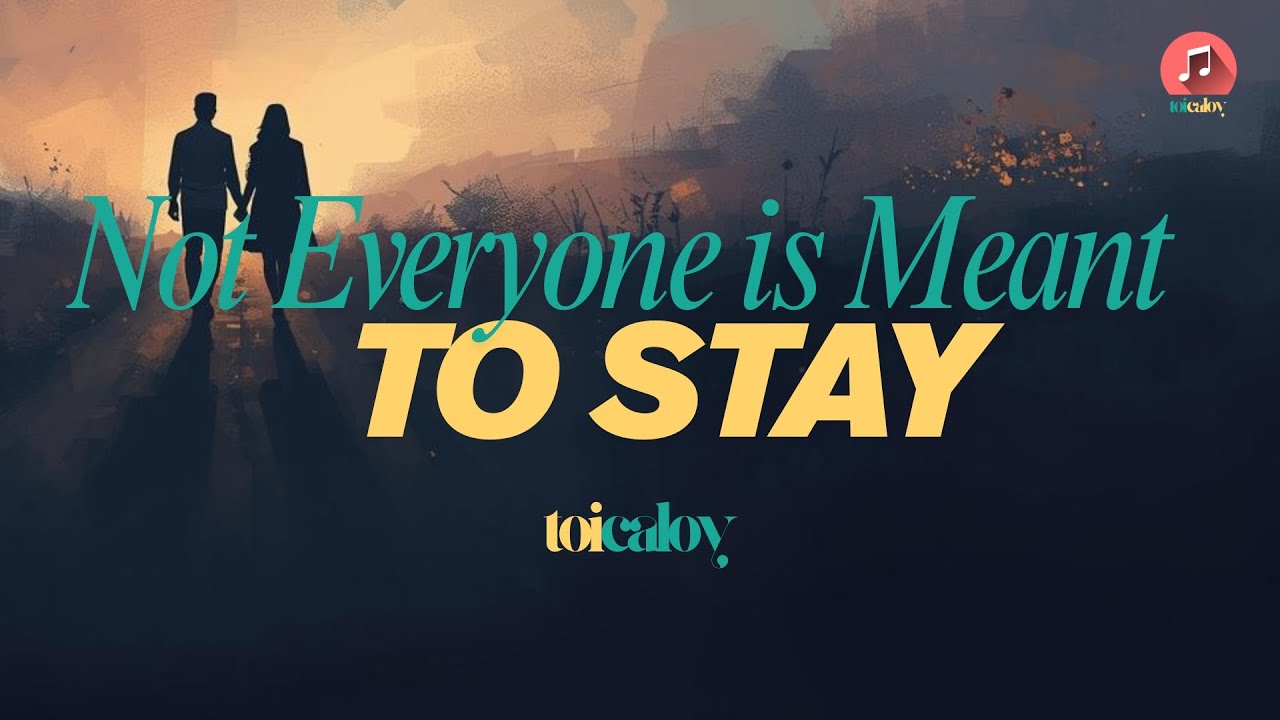 Not Everyone Is Meant to Stay (Official Lyric Video) | Toi Caloy