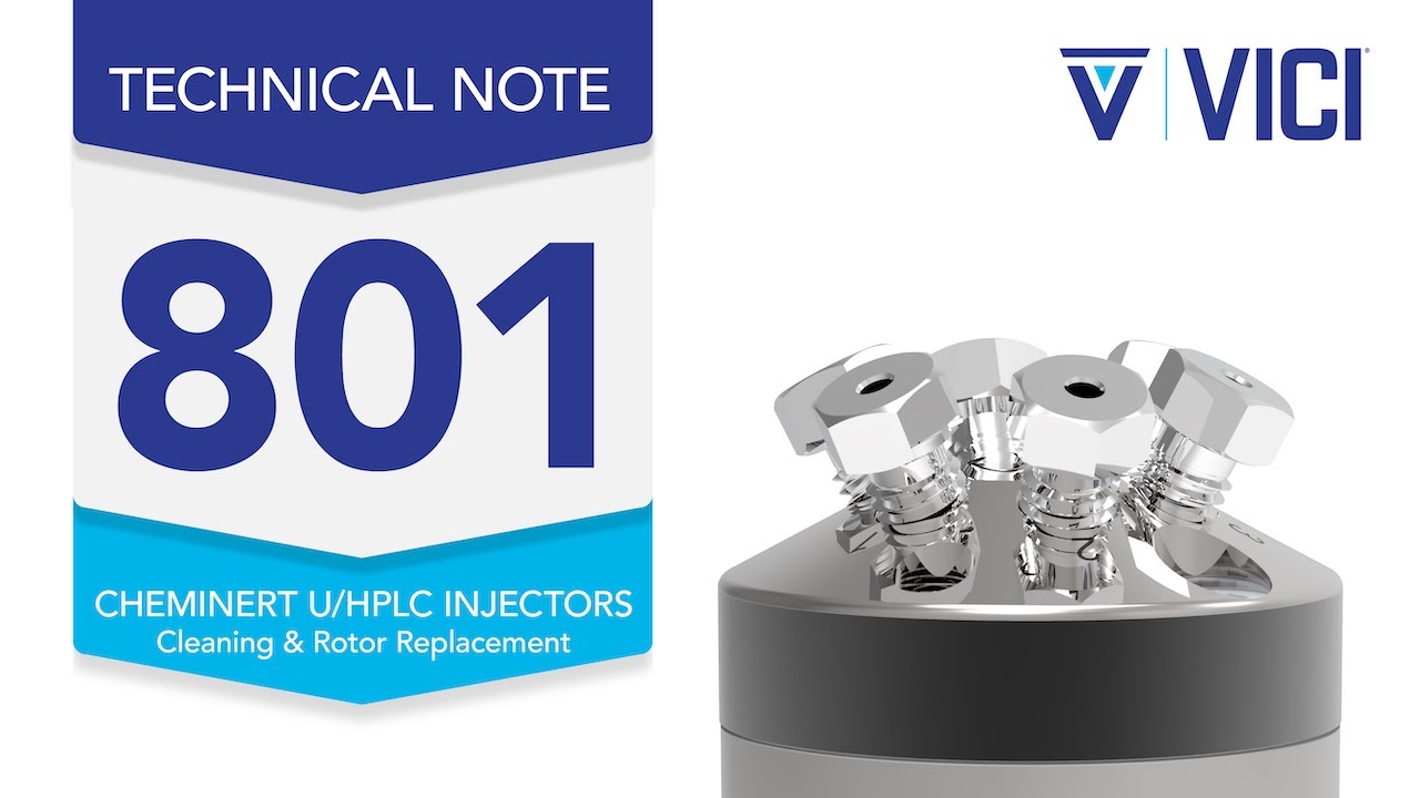 Technical Note 801: Cheminert U/HPLC Injectors - Cleaning & Rotor Replacement