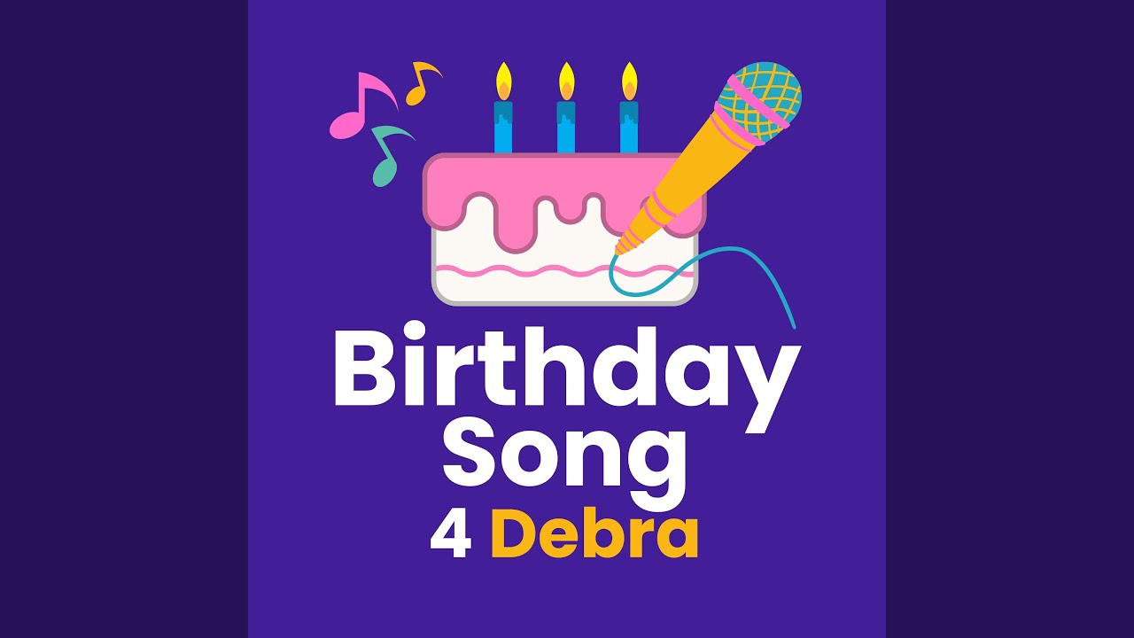 Birthday Song for Debra