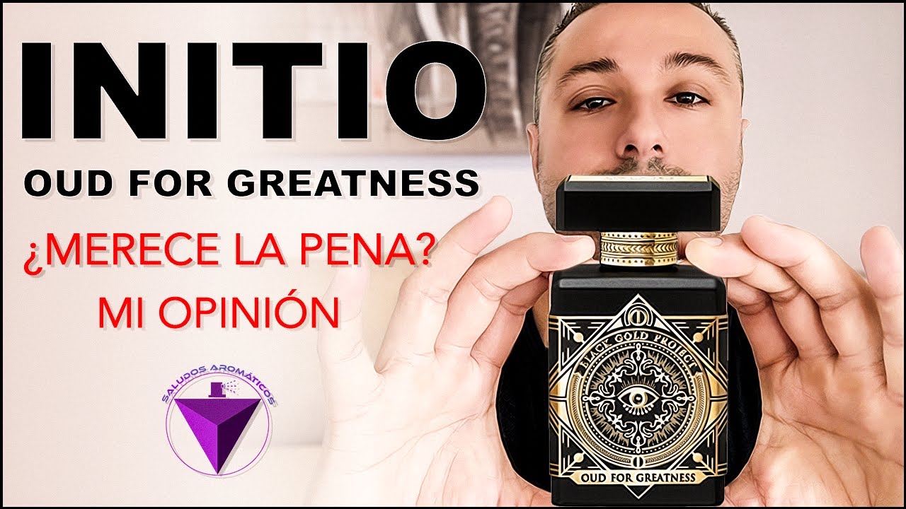 🔴 INITIO OUD FOR GREATNESS ● ¿MERECE LA PENA?🤔 | SALUDOS AROMATICOS
