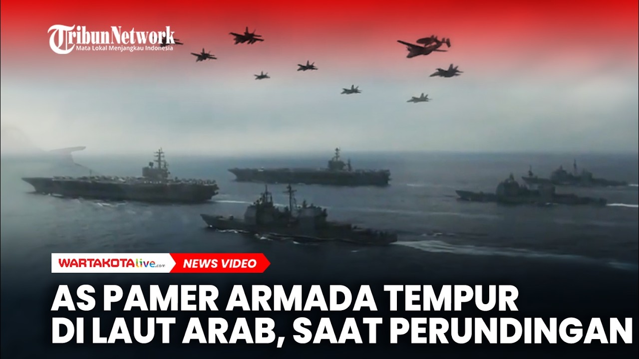 AS Pamer Armada Tempur Formasi Penuh di Laut Arab di Tengah Perundingan Nuklir Oman