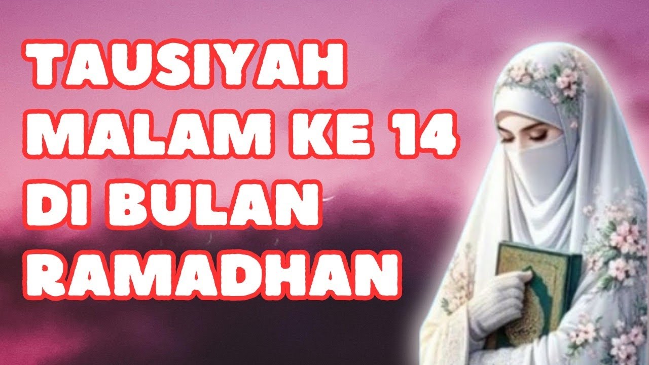 USTADZAH HALIMAH ALAYDRUS || TAUSIYAH MALAM KE 14 DI BULAN RAMADHAN