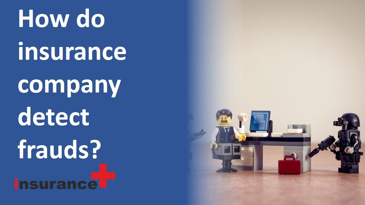 How do insurance company detect frauds?