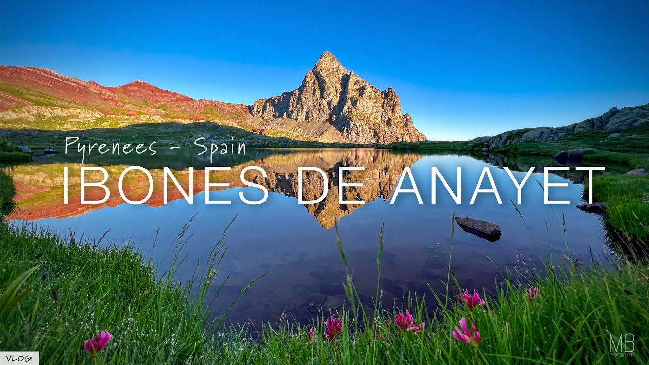 Camping and photographing Ibones de Anayet in the Pyrenees