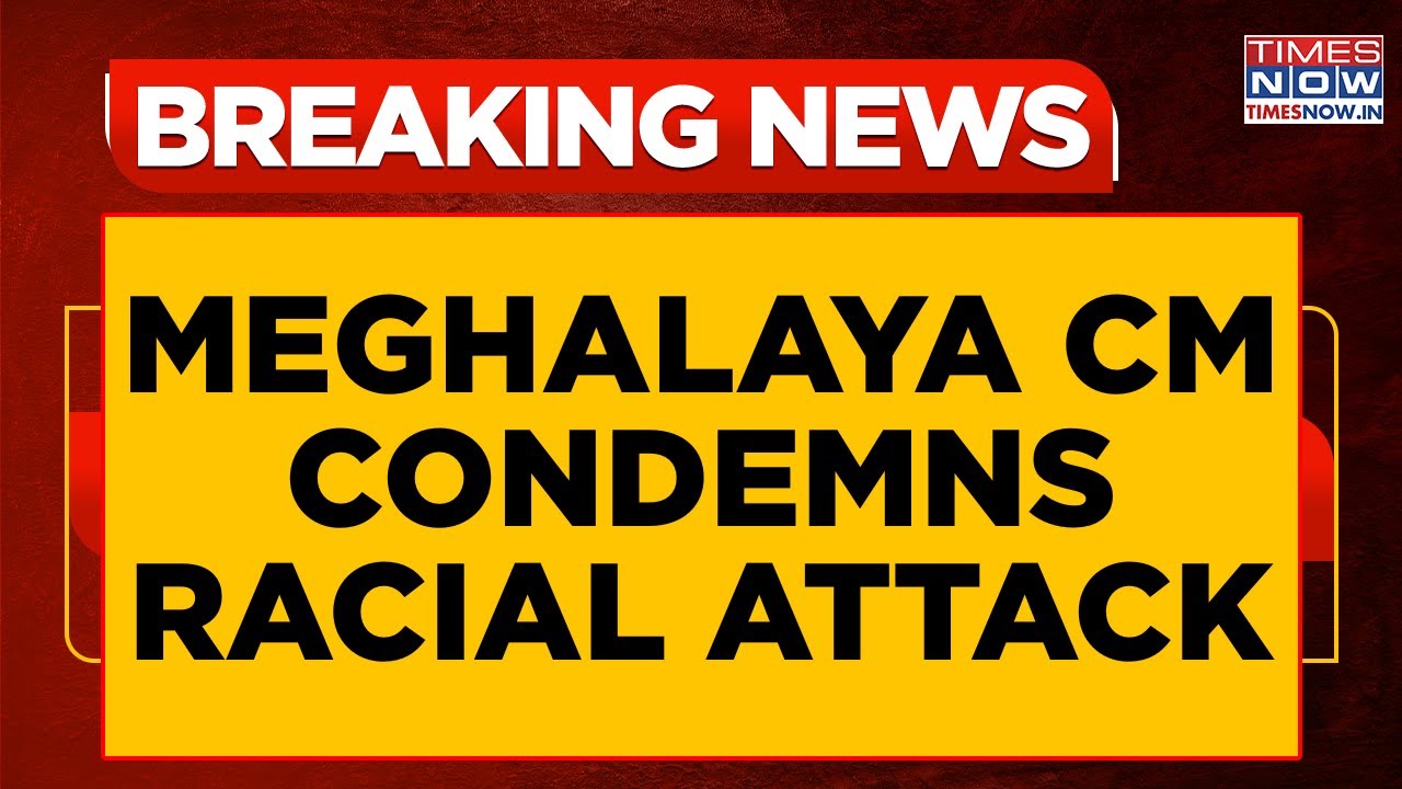 Meghalaya CM Condemns Uttarakhand Racial Attack, Calls For Strict Action Against Perpetrators