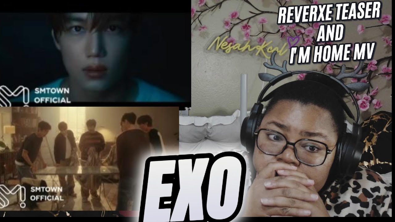 EXO 엑소  REVERXE Trailer & &ldquo;I&rsquo;m Home&rdquo; MV Reaction | The EMOTIONS Hit Immediately