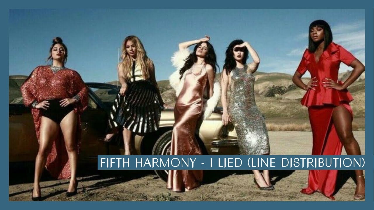 Fifth Harmony - I Lied (Line Distribution)