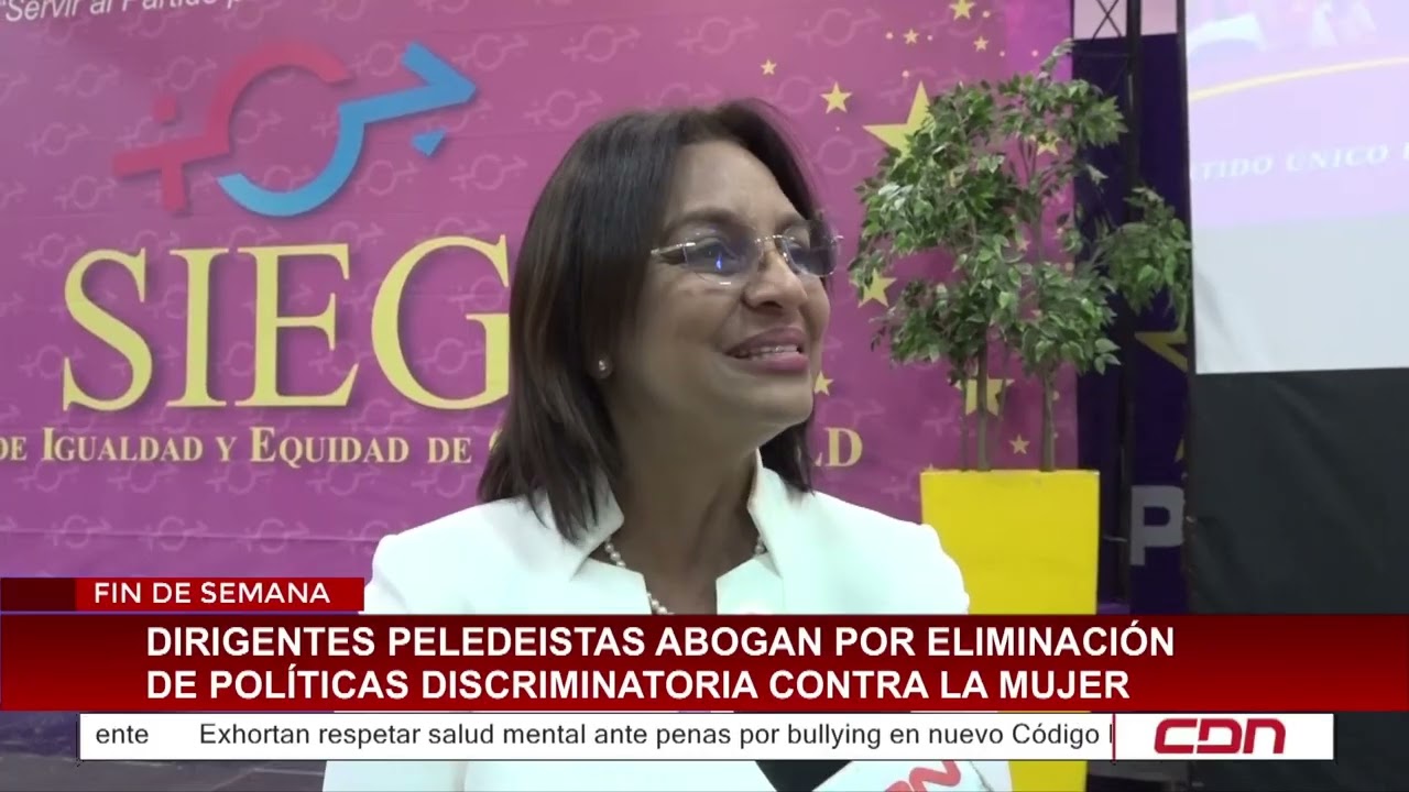 Dirigentes peledeístas abogan por eliminación de políticas discriminatorias contra la mujer