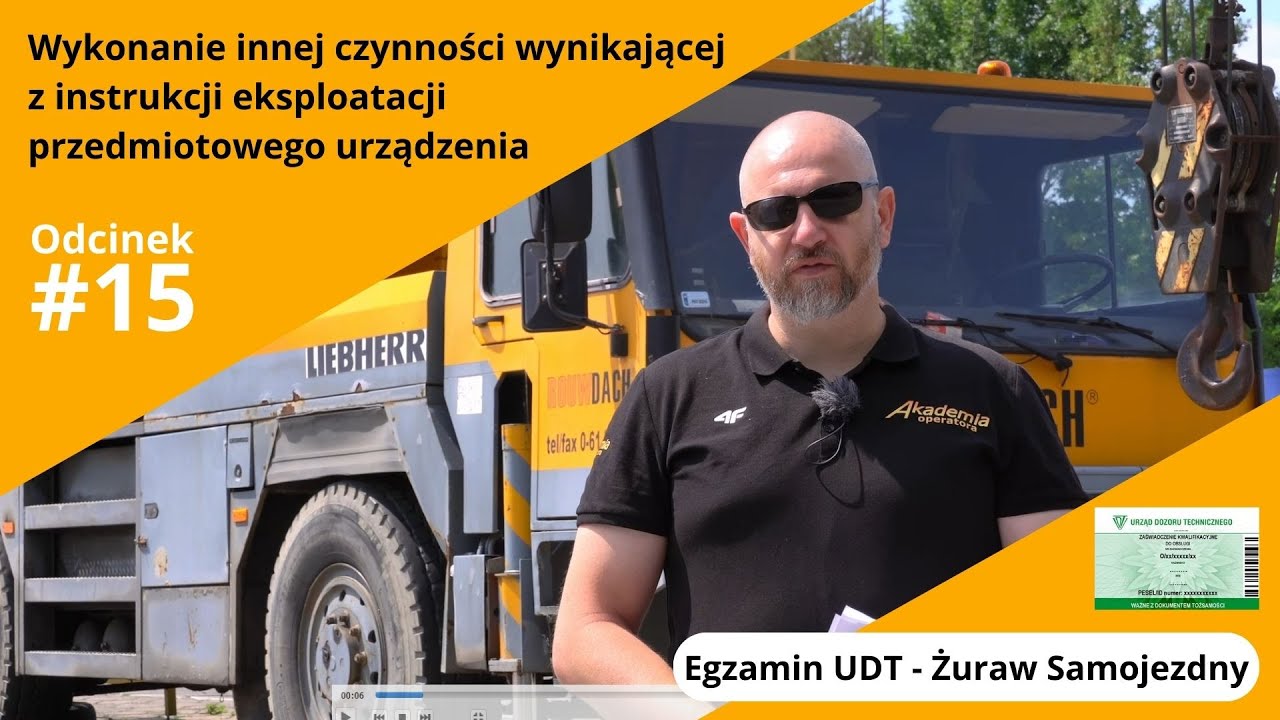 Egzamin UDT Żuraw Samojezdny - wykonanie innych czynności - odc. #15 - Akademia Operatora