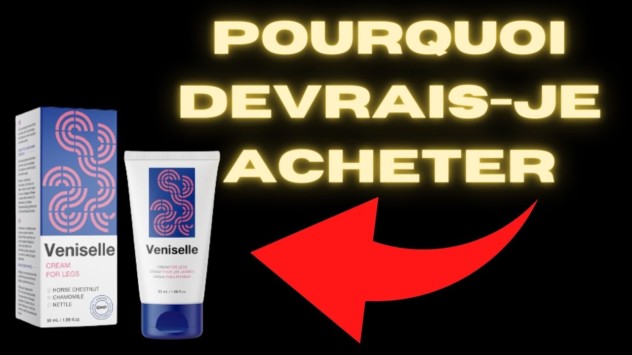 Veniselle Cr&egrave;me Pour Le traitement des VARICES  Review 2022