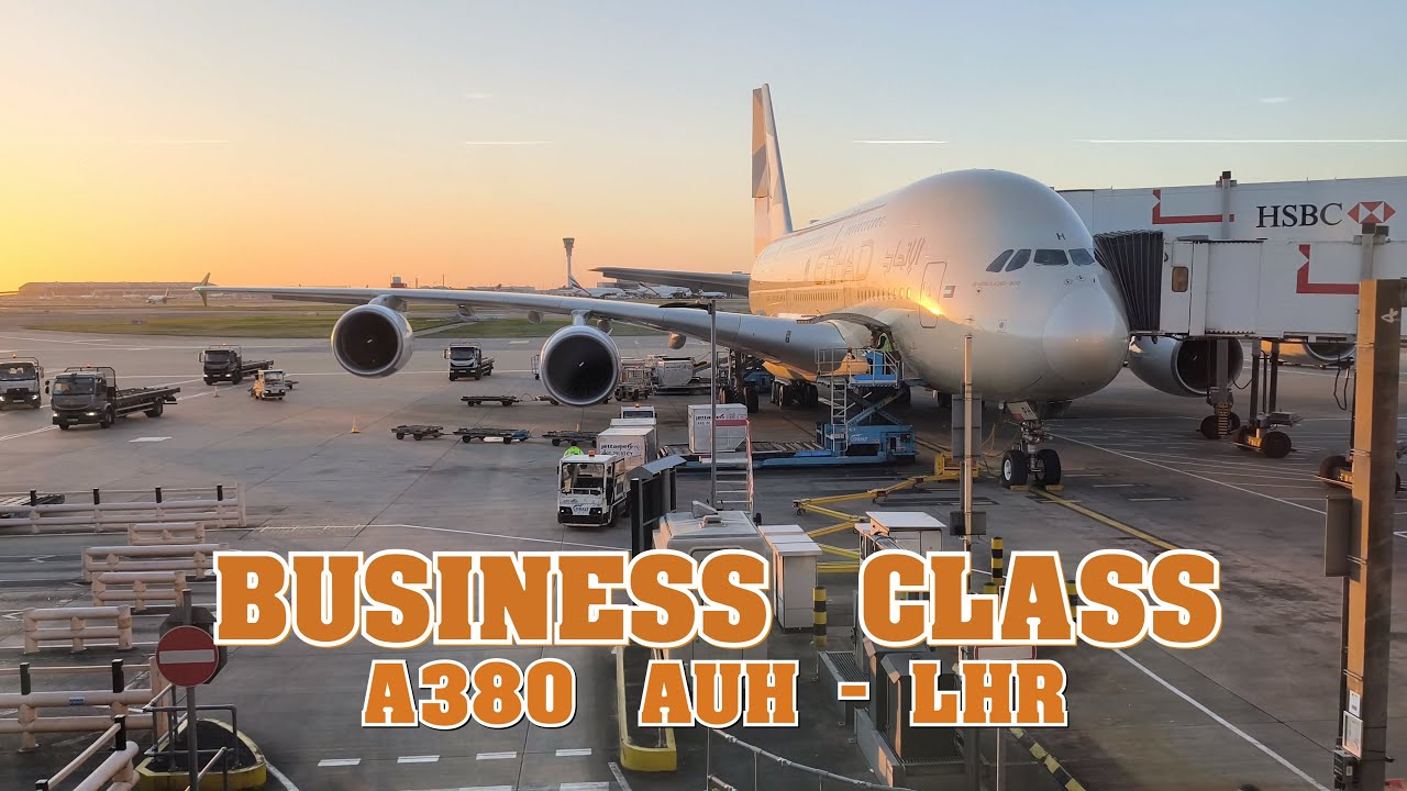 Etihad Airways Business Class A380 Abu Dhabi - London Heathrow