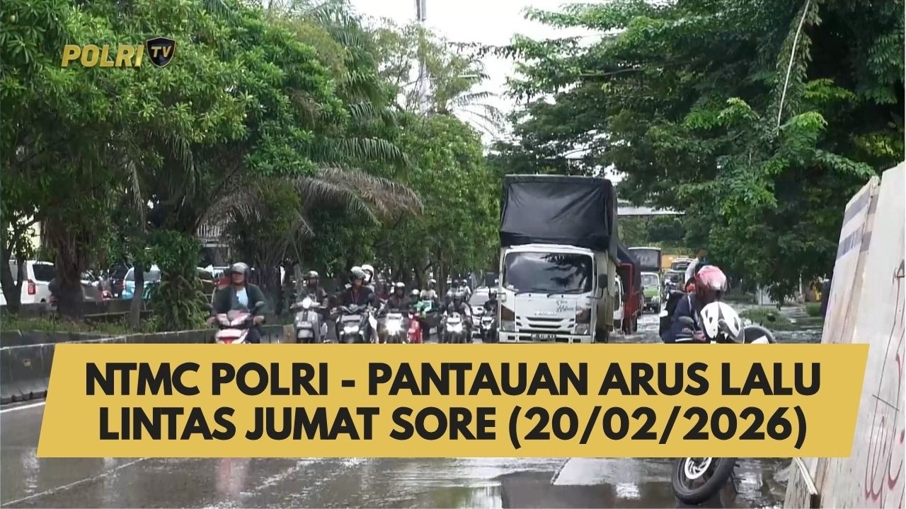NTMC POLRI - PANTAUAN ARUS LALU LINTAS JUMAT SORE (20/02/2026)