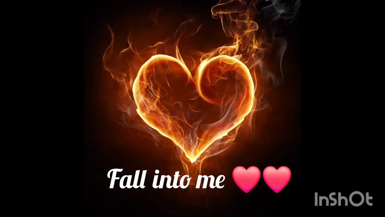 Fall into me!!