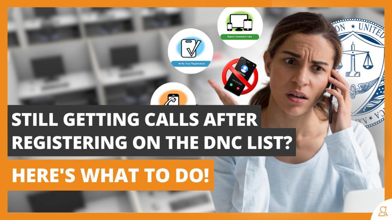 Still Getting Calls After Registering on the DNC List? Here&rsquo;s What to Do!
