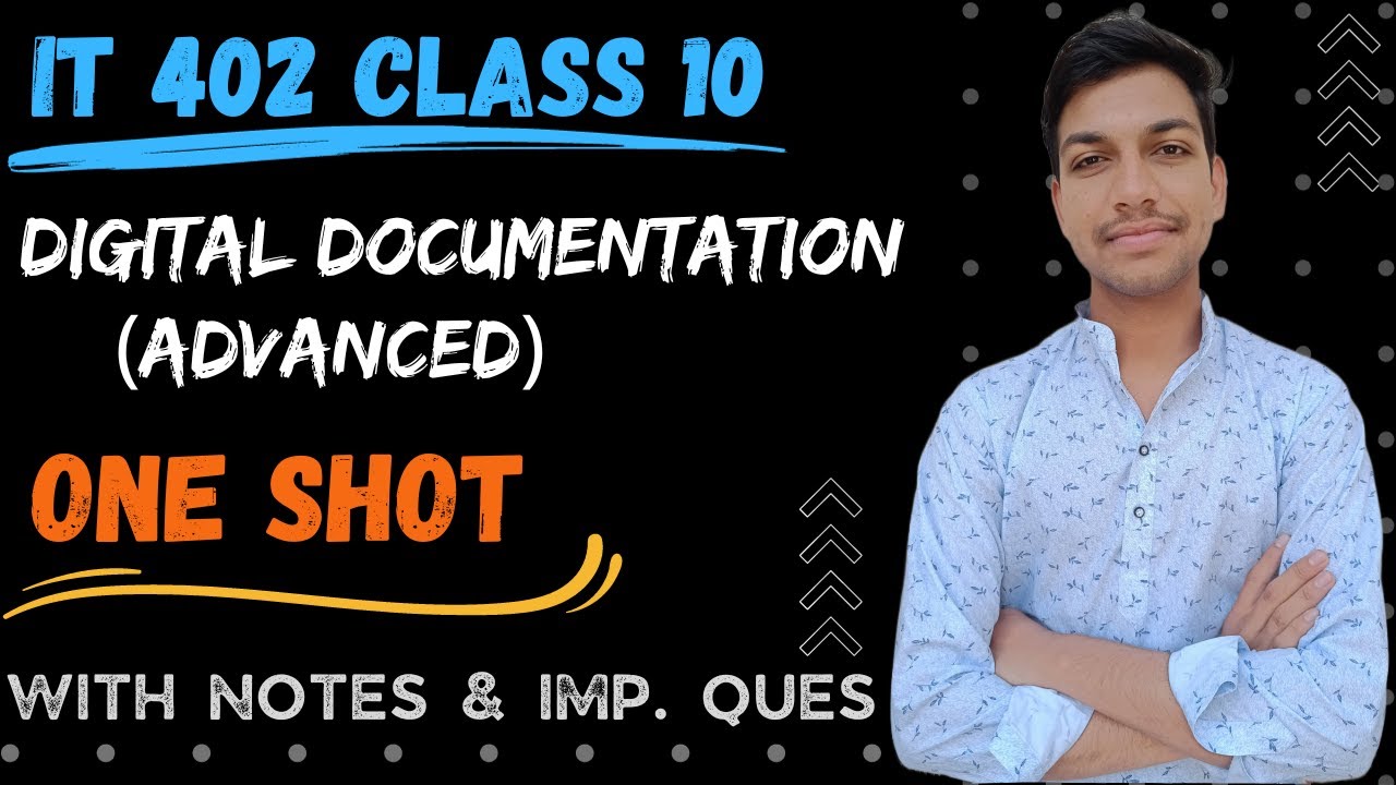 Digital Documentation Advanced in One Shot || 2024 ||  Class 10 IT 402 || Digital Documentation 10
