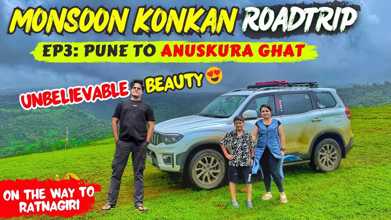 Monsoon Konkan Roadtrip | EP3: Pune to Ratnagiri via Anuskura Ghat | Maharashtra&rsquo;s Most Scenic Route