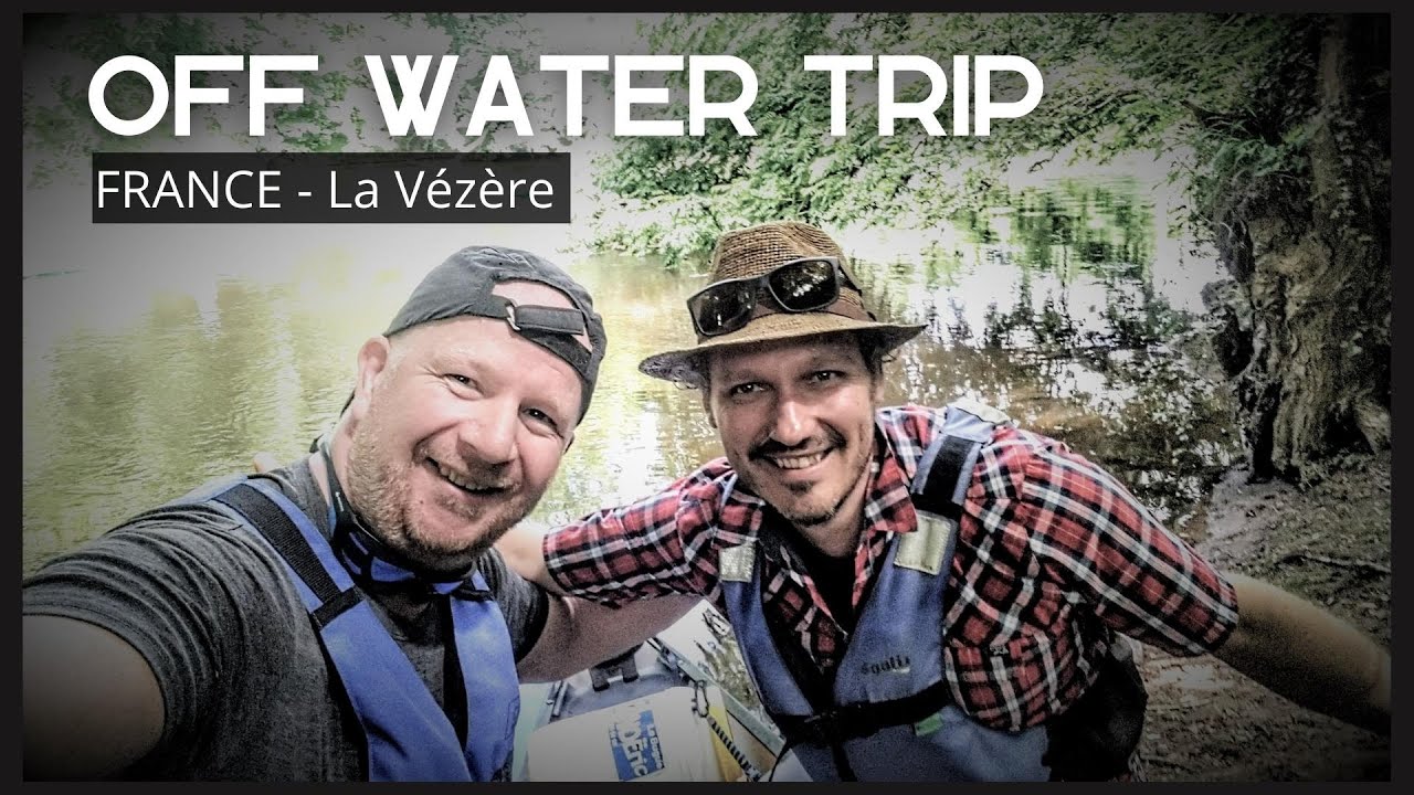 CANO&Euml; TRIP sur la V&eacute;z&egrave;re -  OFF WATER TRIP !