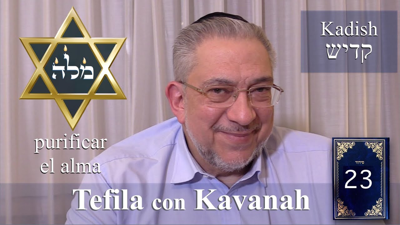 Kabbalah: la Tefila con Kavanah - clase 23 Kadish
