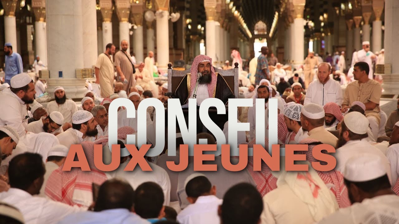 🎥 Conseil aux jeunes | Cheikh Souleymân Ar-Rouhayli