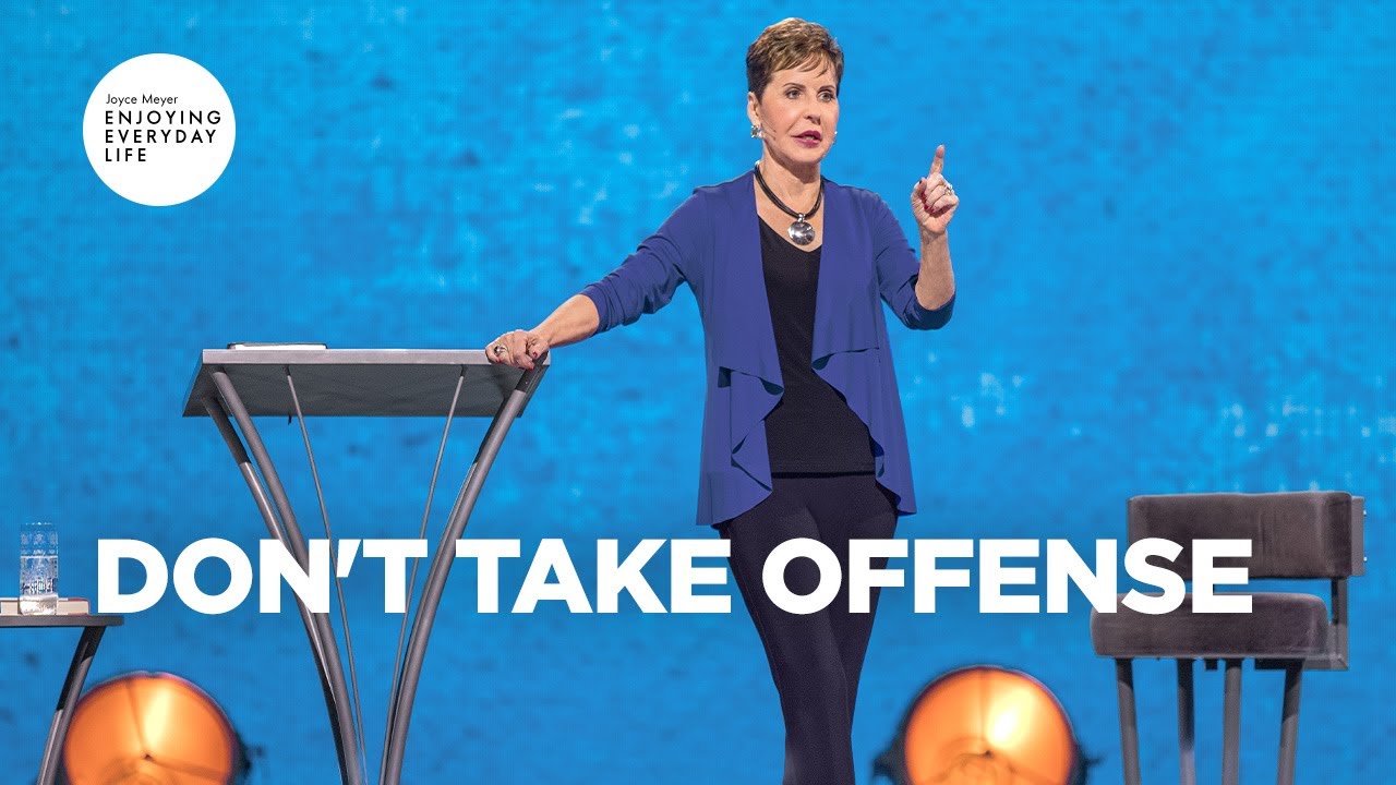 Don't Take Offense | Joyce Meyer | Enjoying Everyday Life Teaching