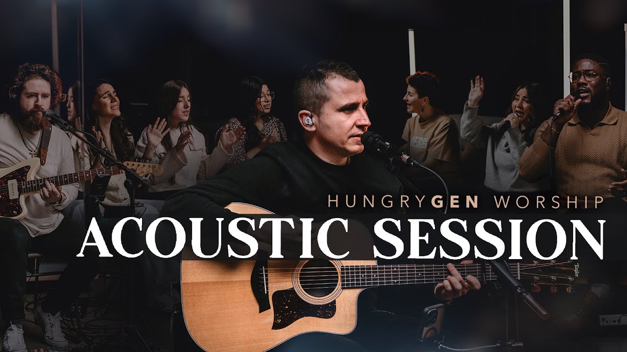 Acoustic Session // HungryGen Worship