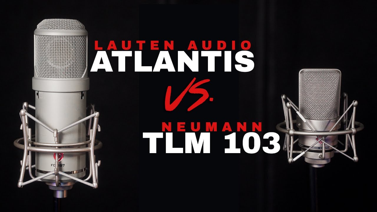 Neumann TLM 103 vs. Lauten Audio Atlantis FC-387 - Which is the BEST VOCAL MIC??