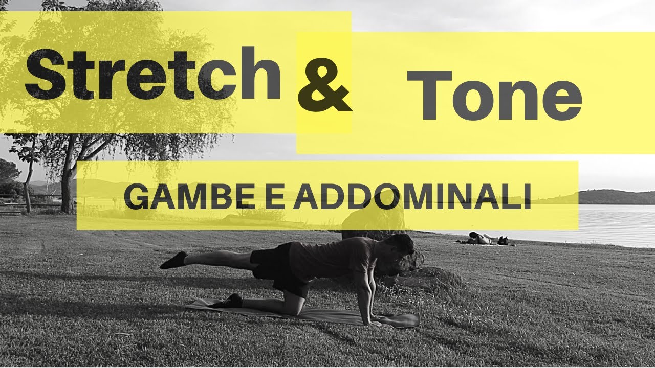 STRETCH & TONE: Tonifica e Allunga Arti Inferiori e Addominali