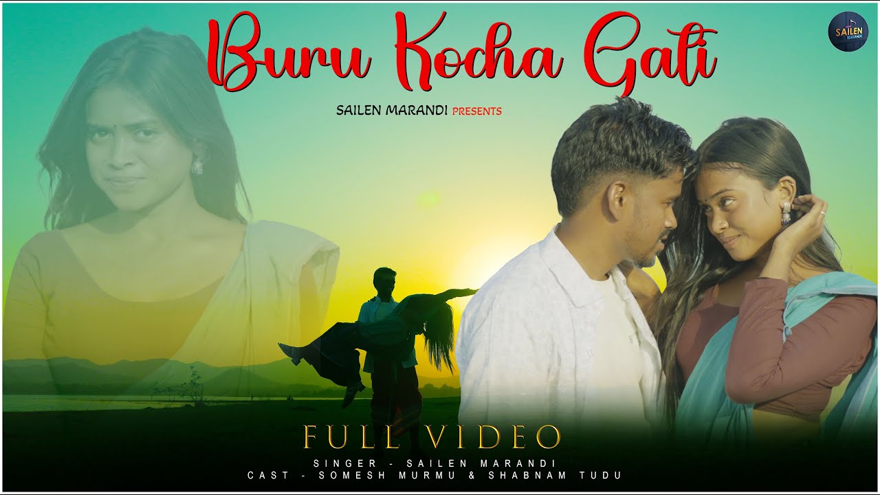 Buru Kocha Gati..| New Santali Full Video| 2025 |Shabnam Tudu | Sailen Marandi | Somesh Murmu