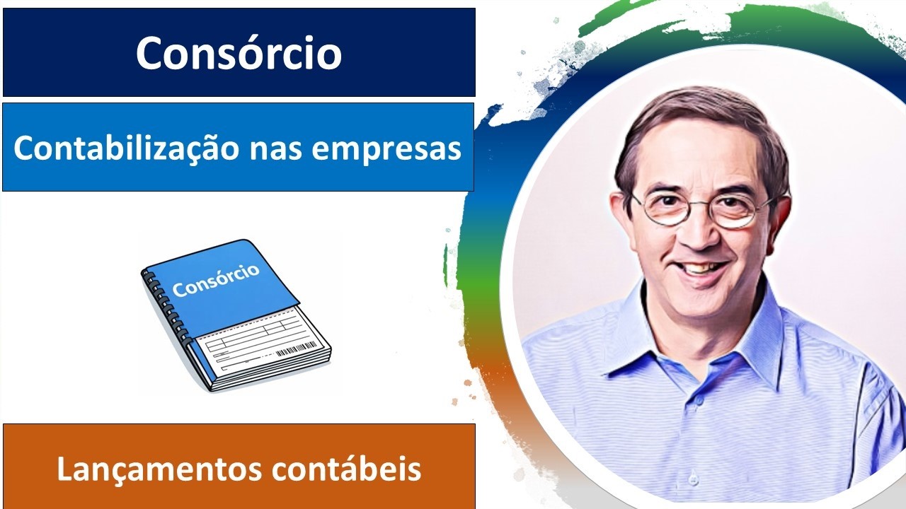 Consórcio na Contabilidade, Lançamentos Contábeis. Passo a Passo com Exemplo Prático.