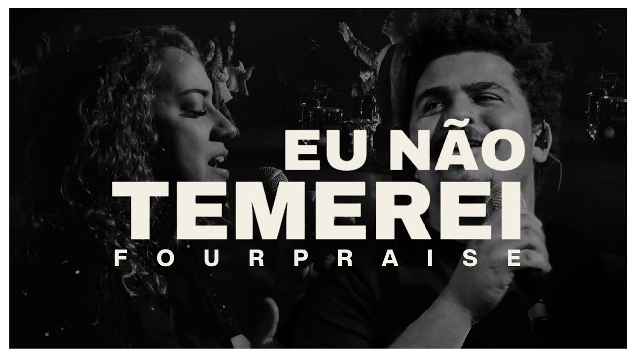 EU NÃO TEMEREI - FOUR PRAISE (CLIPE OFICIAL)