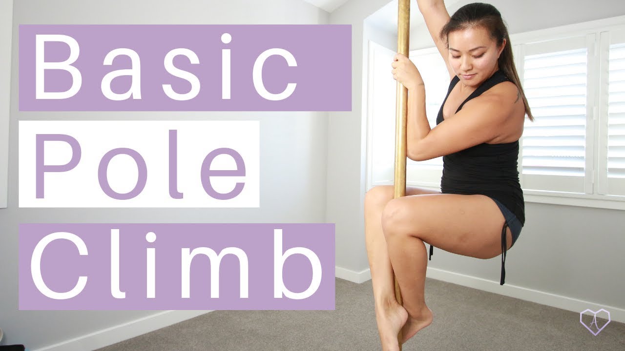 HOW TO DO A BASIC & INTERMEDIATE POLE CLIMB - QUICK & EASY