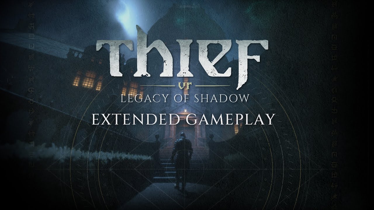 Thief VR: Legacy of Shadow - Extended Gameplay