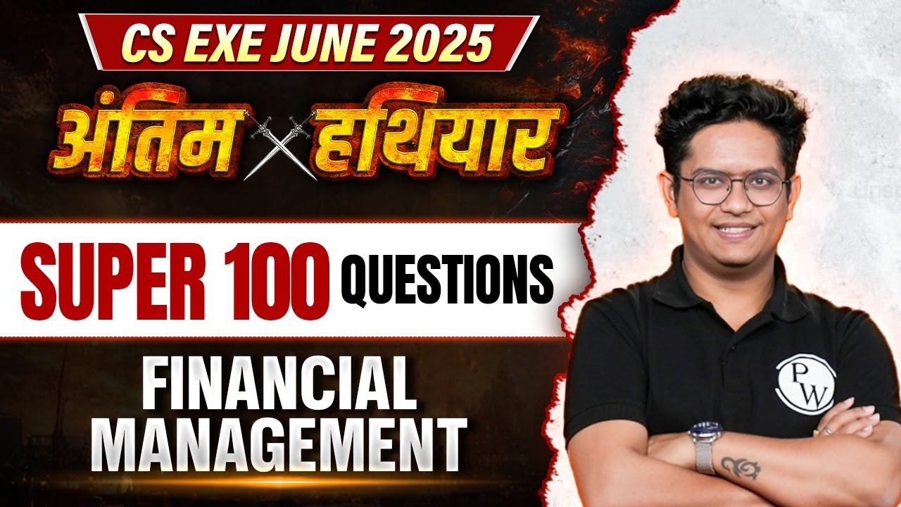 Financial Management | Super 100 Questions🔖| CS Exe June 2025 🔥