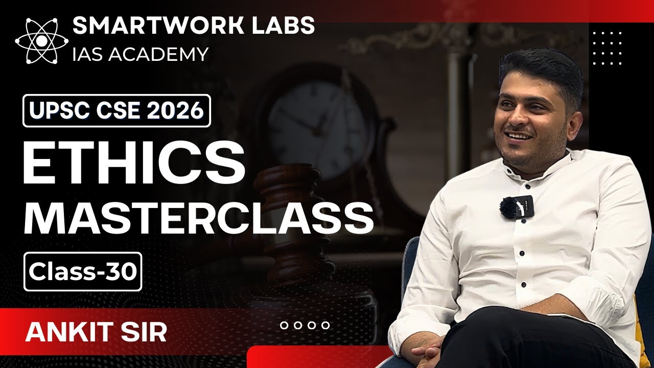 Ethics Masterclass 30 | Complete UPSC GS 4 (Ethics, Integrity & Aptitude) for CSE 2026 #upscethics