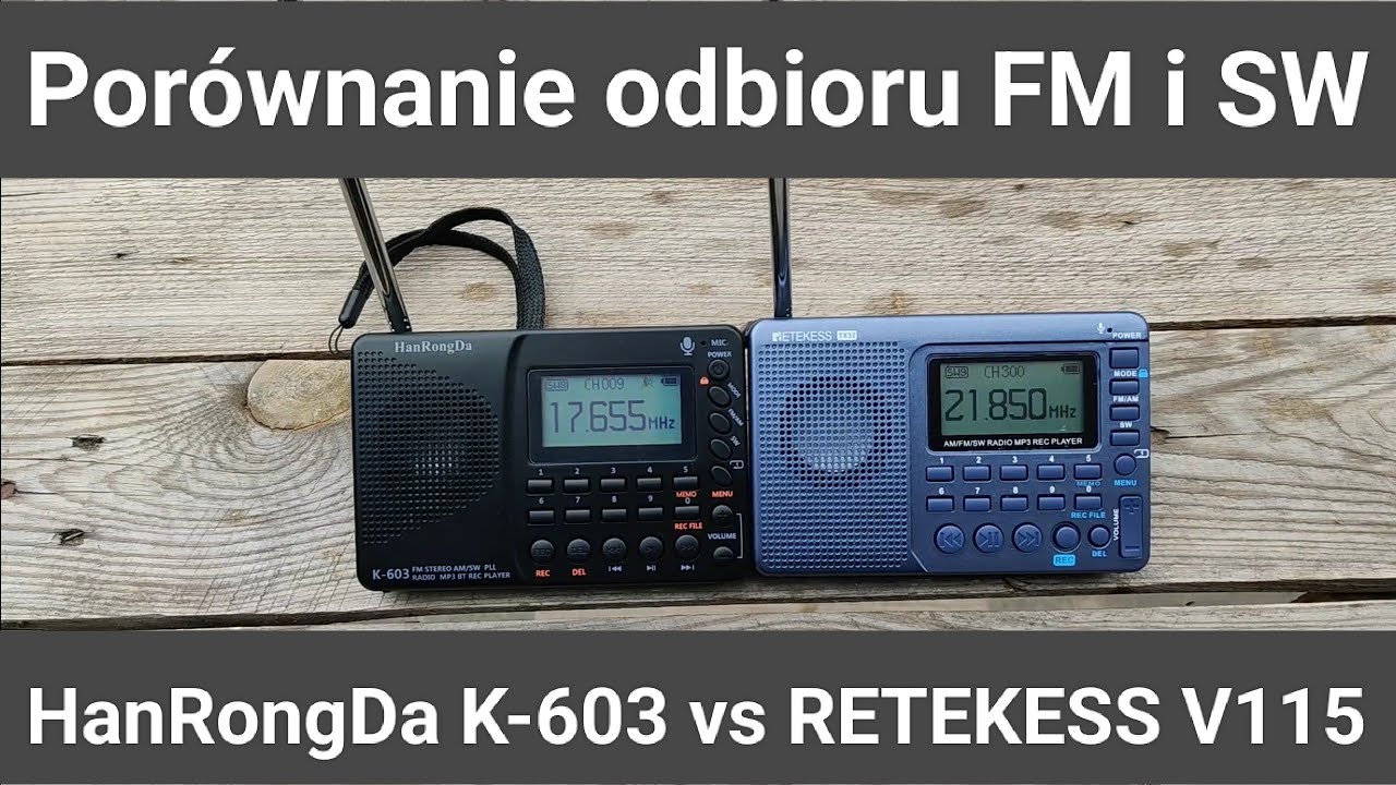 Por&oacute;wnanie odbioru FM i SW. HanRongDa K-603 vs RETEKESS V115.