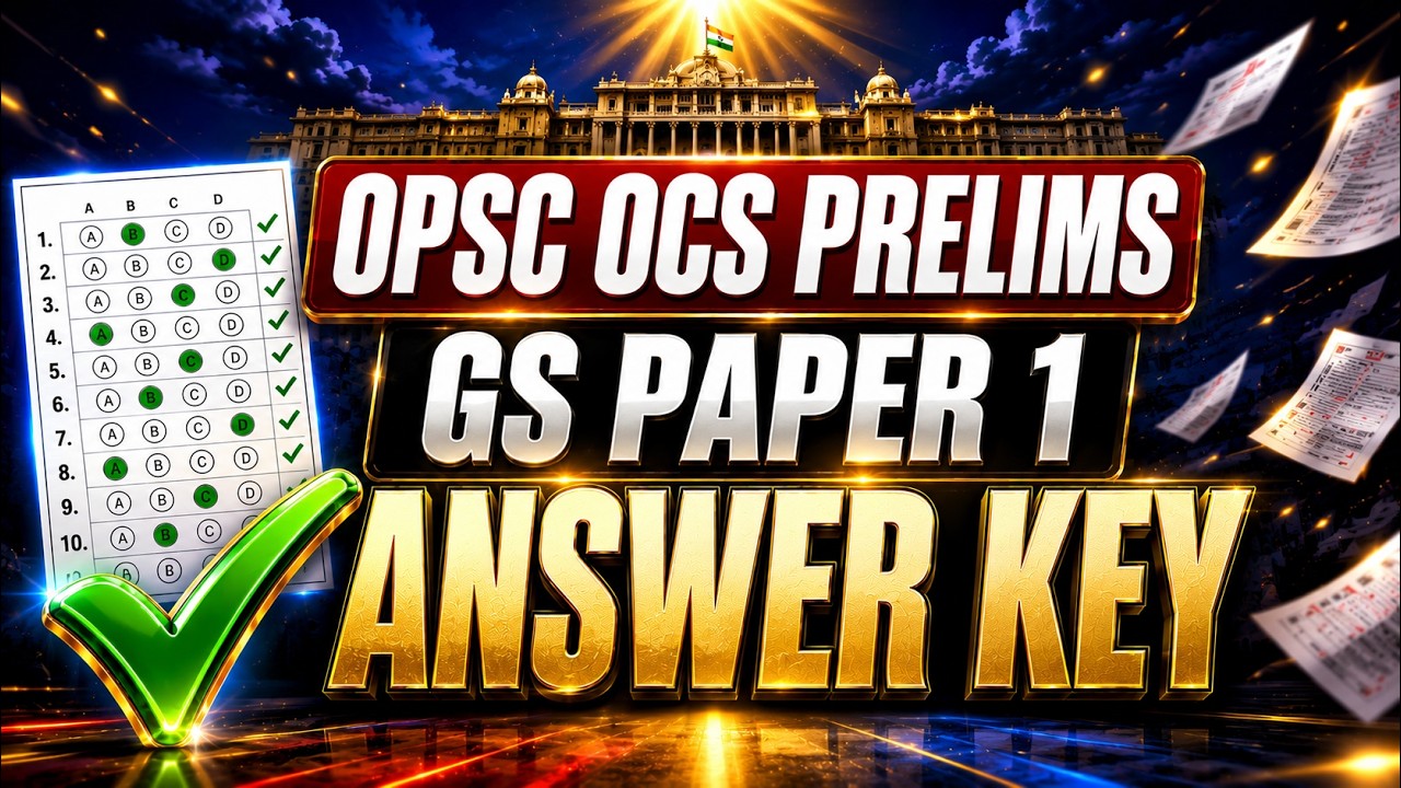 OPSC OCS Prelims Exam 2026 | OPSC GS PAPER 1 Answer Key | OPSC OAS Prelims Exam Analysis, Answer Key
