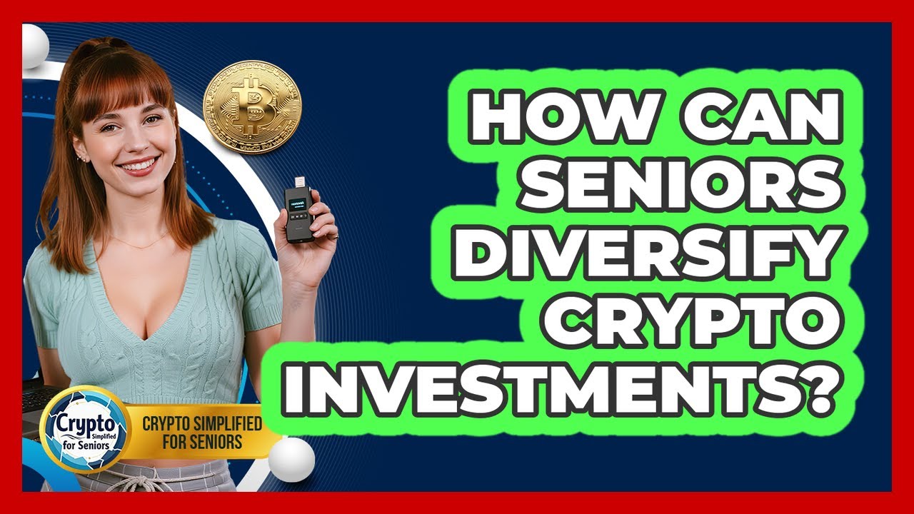 How Can Seniors Diversify Crypto Investments? - Crypto Simplified for Seniors