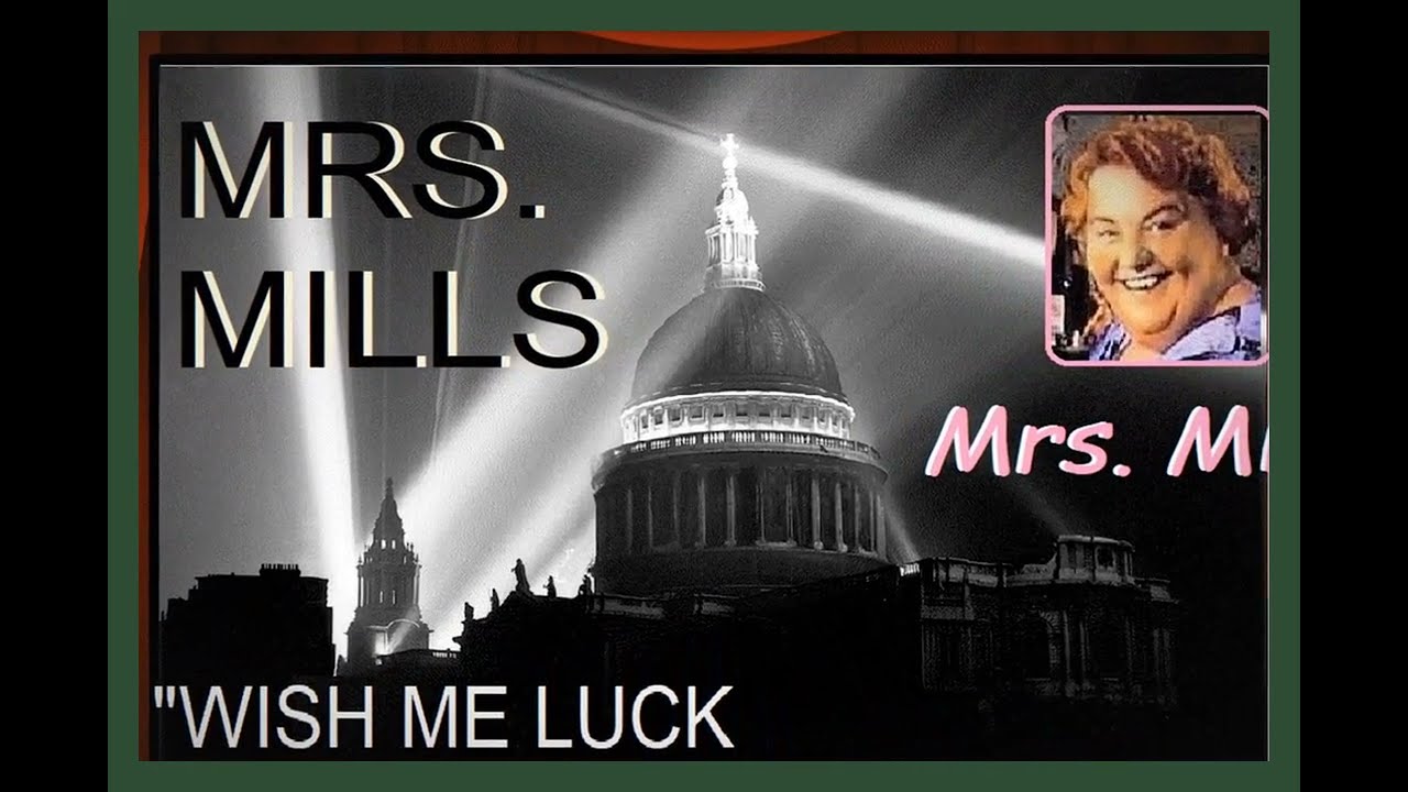 MRS MILLS –  “WISH ME LUCK (AS YOU WAVE ME GOODBYE)”