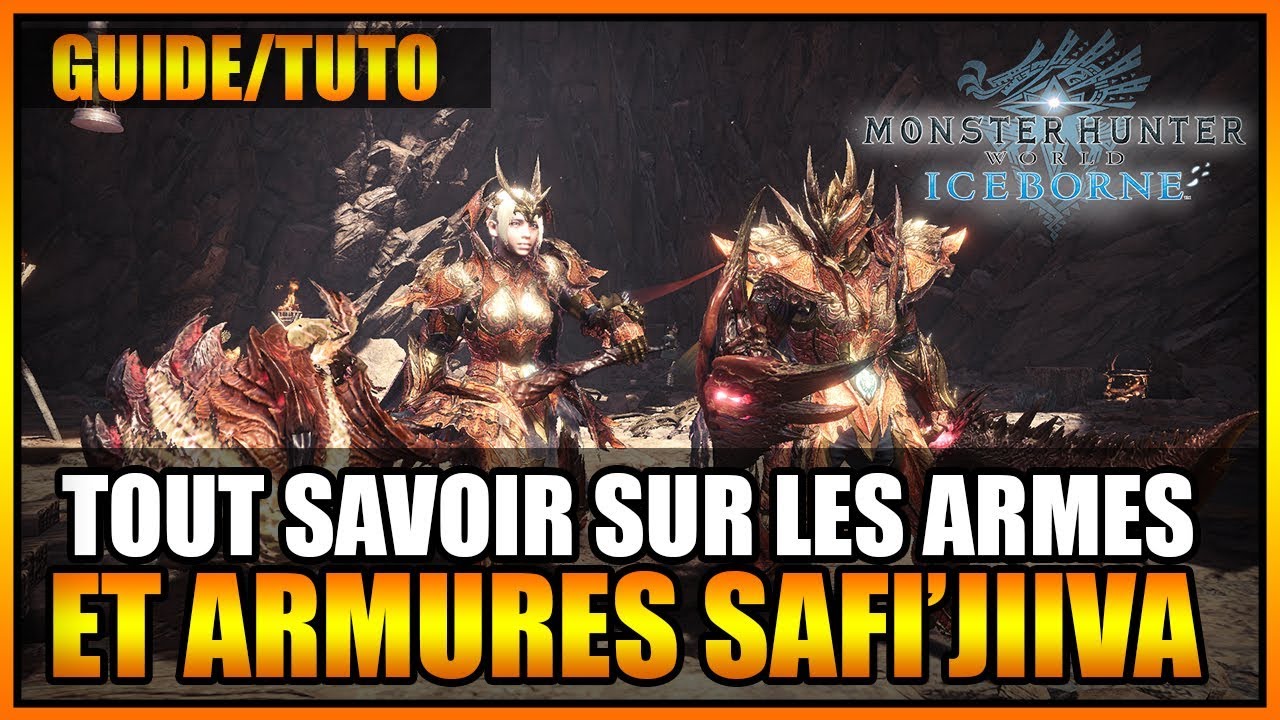 GUIDE/TUTO - TOUT SAVOIR SUR LES ARMES ET ARMURES SAFI'JIIVA - MONSTER HUNTER WORLD ICEBORNE - FR