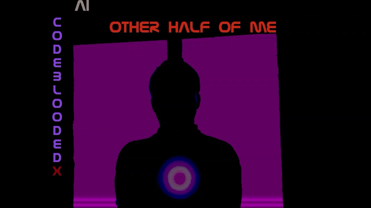 CodebloodedX - Other Half Of Me