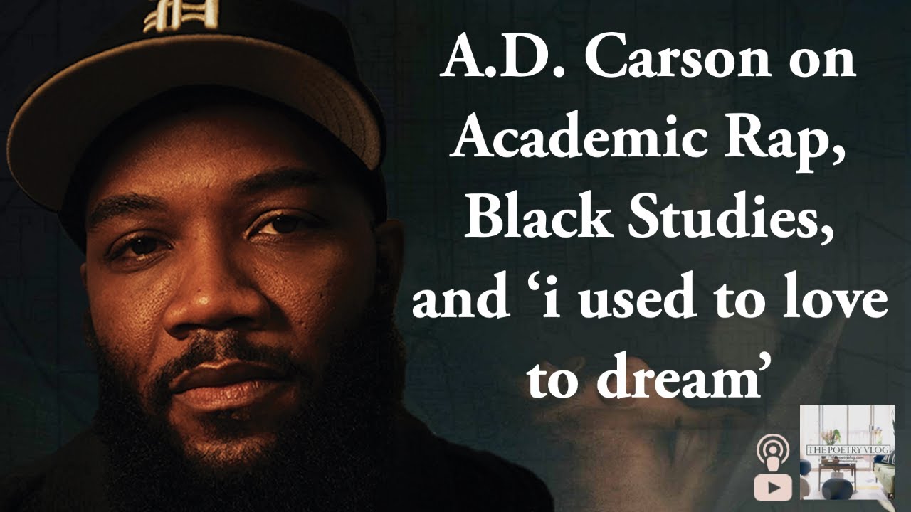 A.D. Carson on Academic Rap, Black Studies, and 'i used to love to dream' (TPV Season 4, Ep. 1)