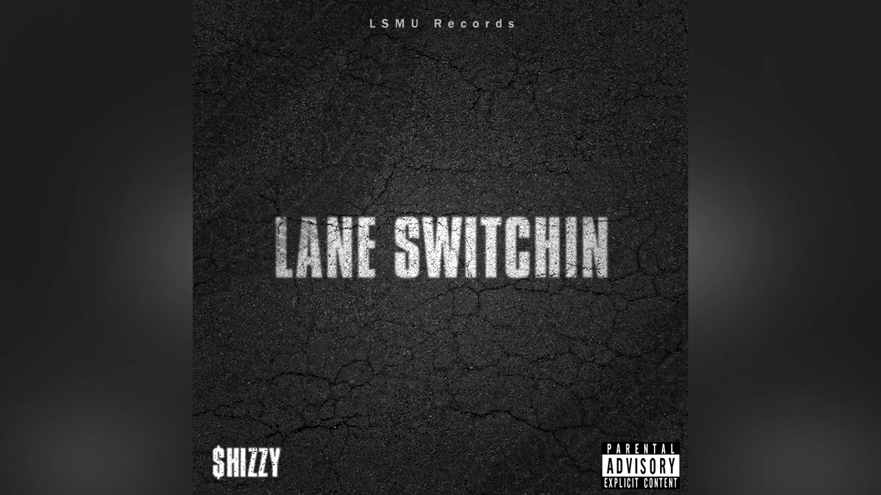 $hizzy - Lane Switchin (Official Audio)