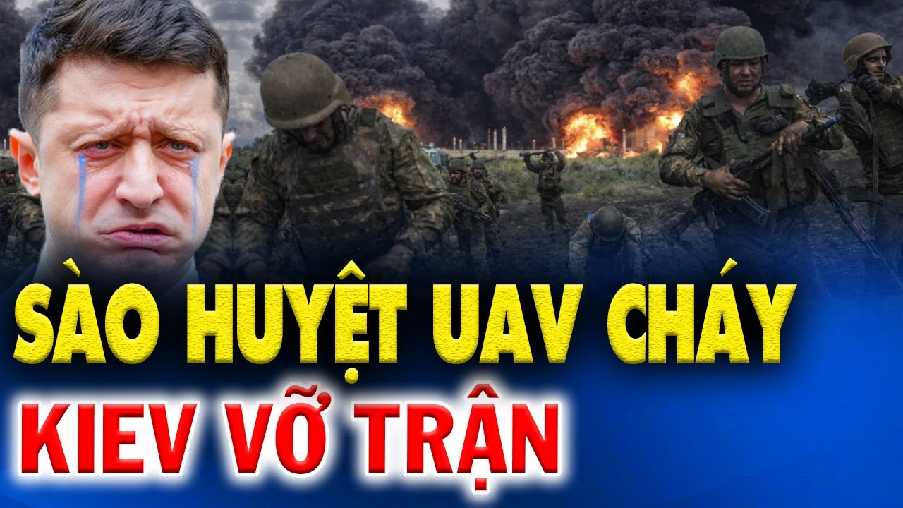 Tin nóng thế giới: ĐÒN SÉT ĐÁNH SÀO HUYỆT UAV NÁT VỤN, 1200 LÍNH KIEV TỬ TRẬN TRONG 24H