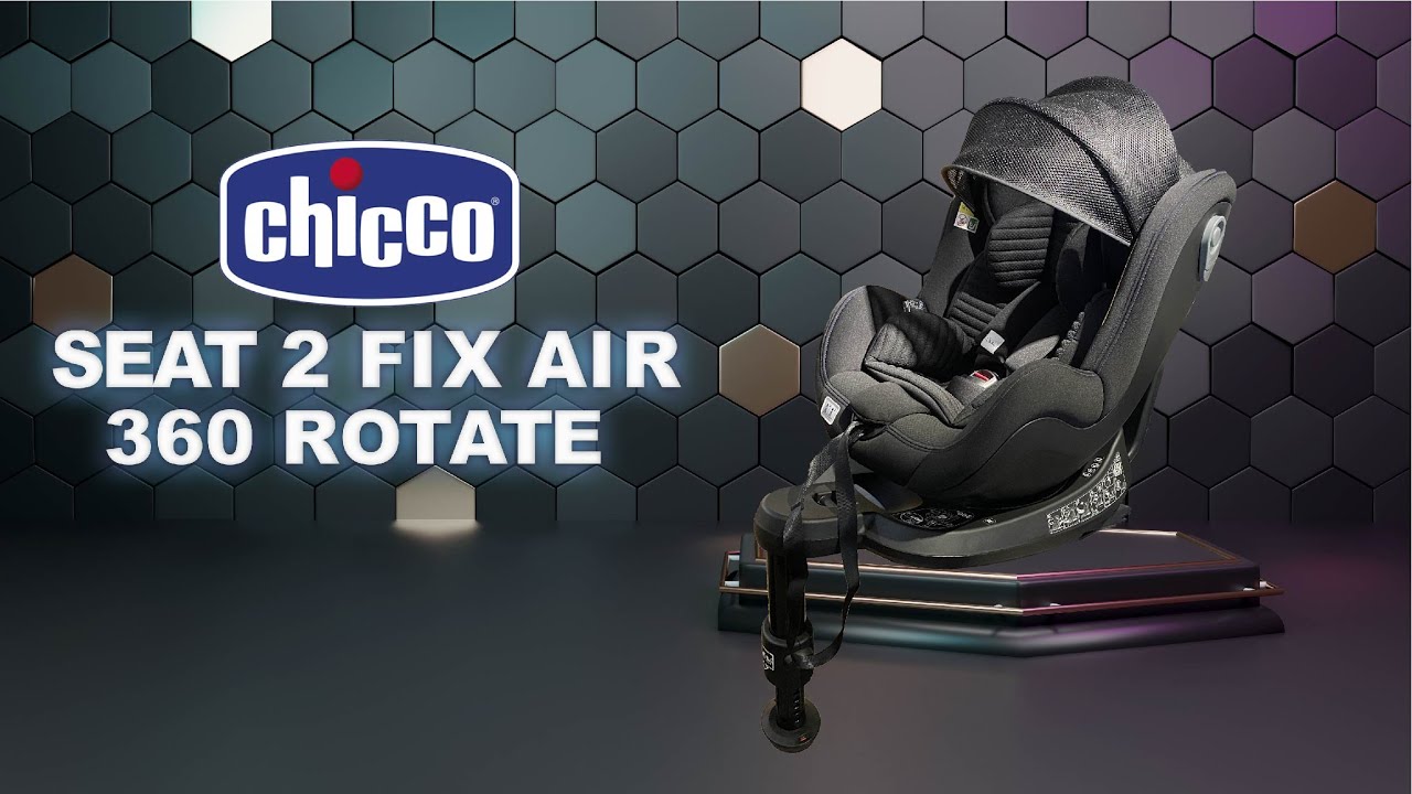 Chicco Seat 2 Fix Air 360 I-size Introduction