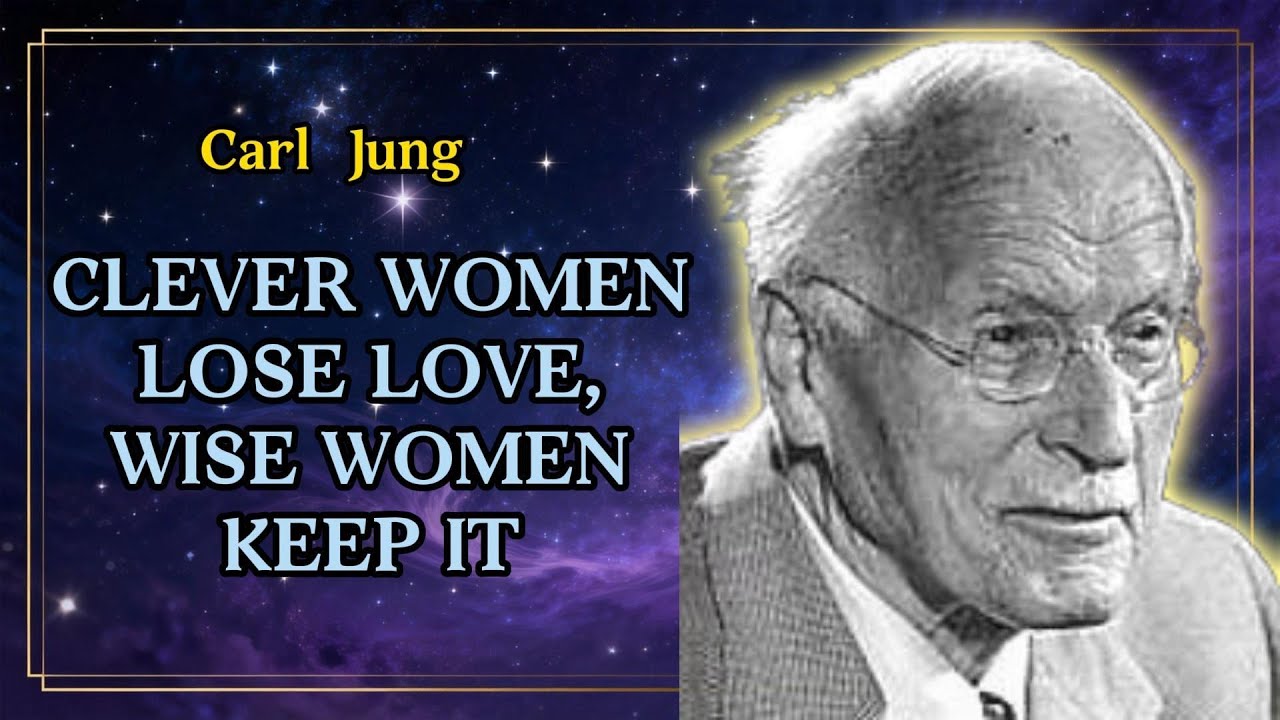 The Distinction Between a Smart Woman and a Wise Woman in Love |Carl Jung
