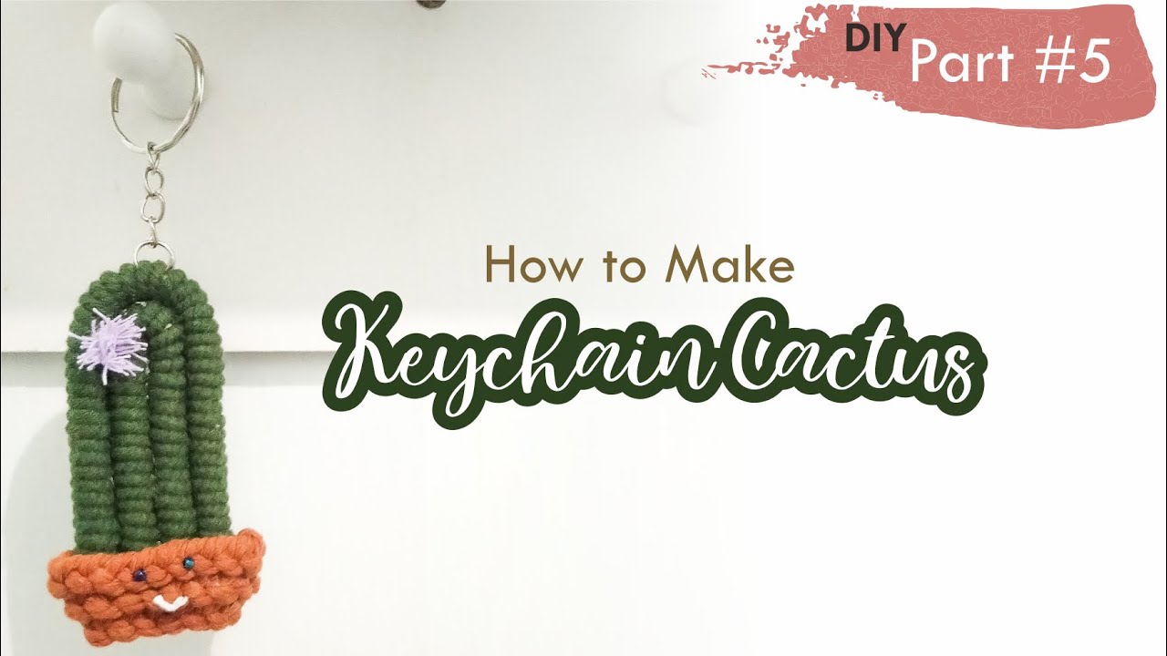CharmDay | Keychain Cactus Macrame 🌵✨ | Cara Membuat Gantungan Kunci Kaktus