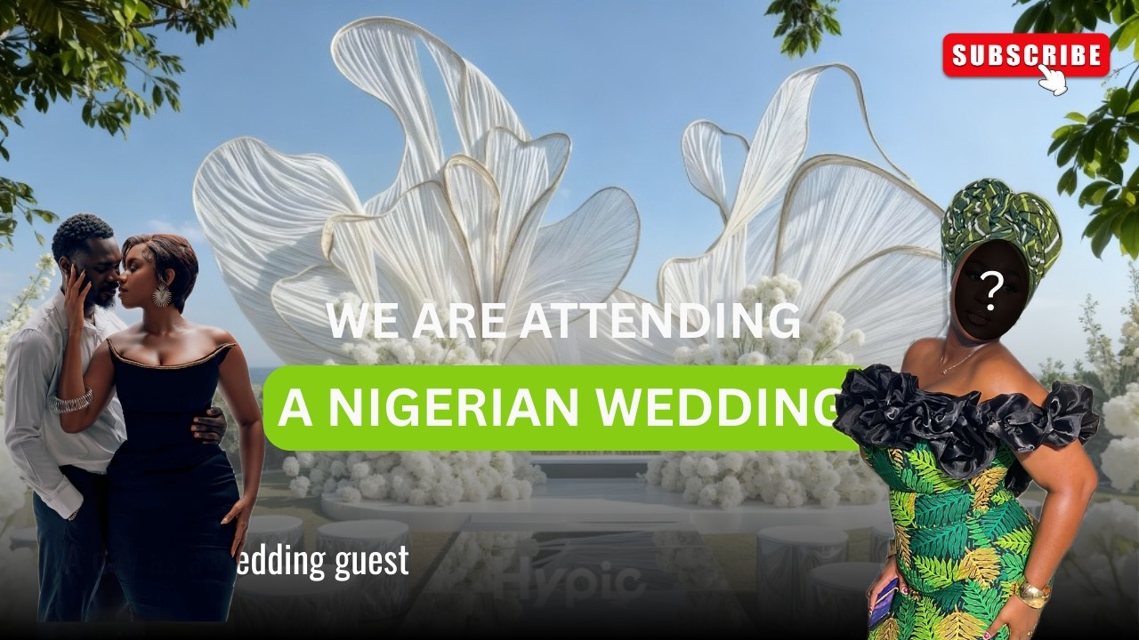 What It Really takes to Attend a Nigerian Wedding