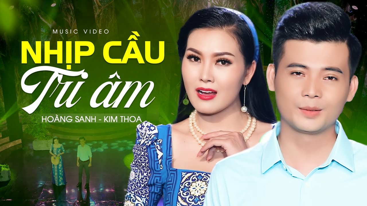 Nhịp Cầu Tri &Acirc;m - Ho&agrave;ng Sanh & Kim Thoa | Bản Song Ca Hay Nhất Từ Trước Đến Nay